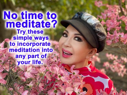 no time to meditate?